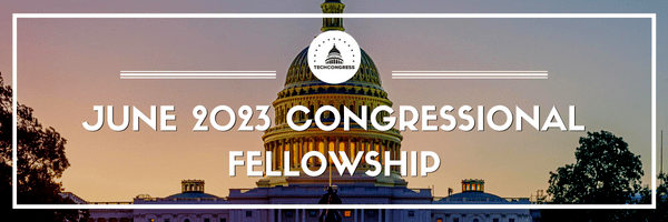 June 2023 Congressional Fellowship with TechCongress